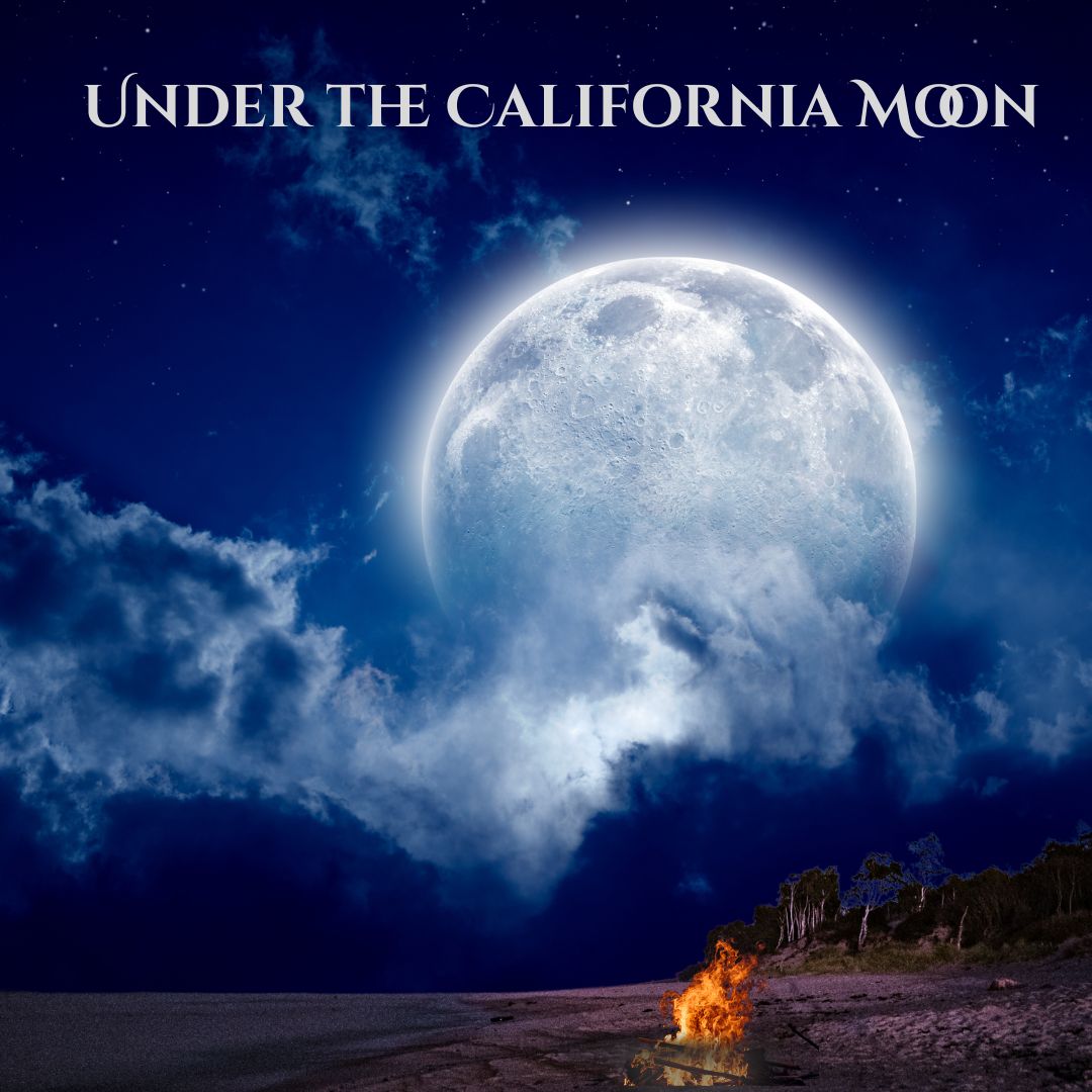 Under The California Moon. ( Original Song)