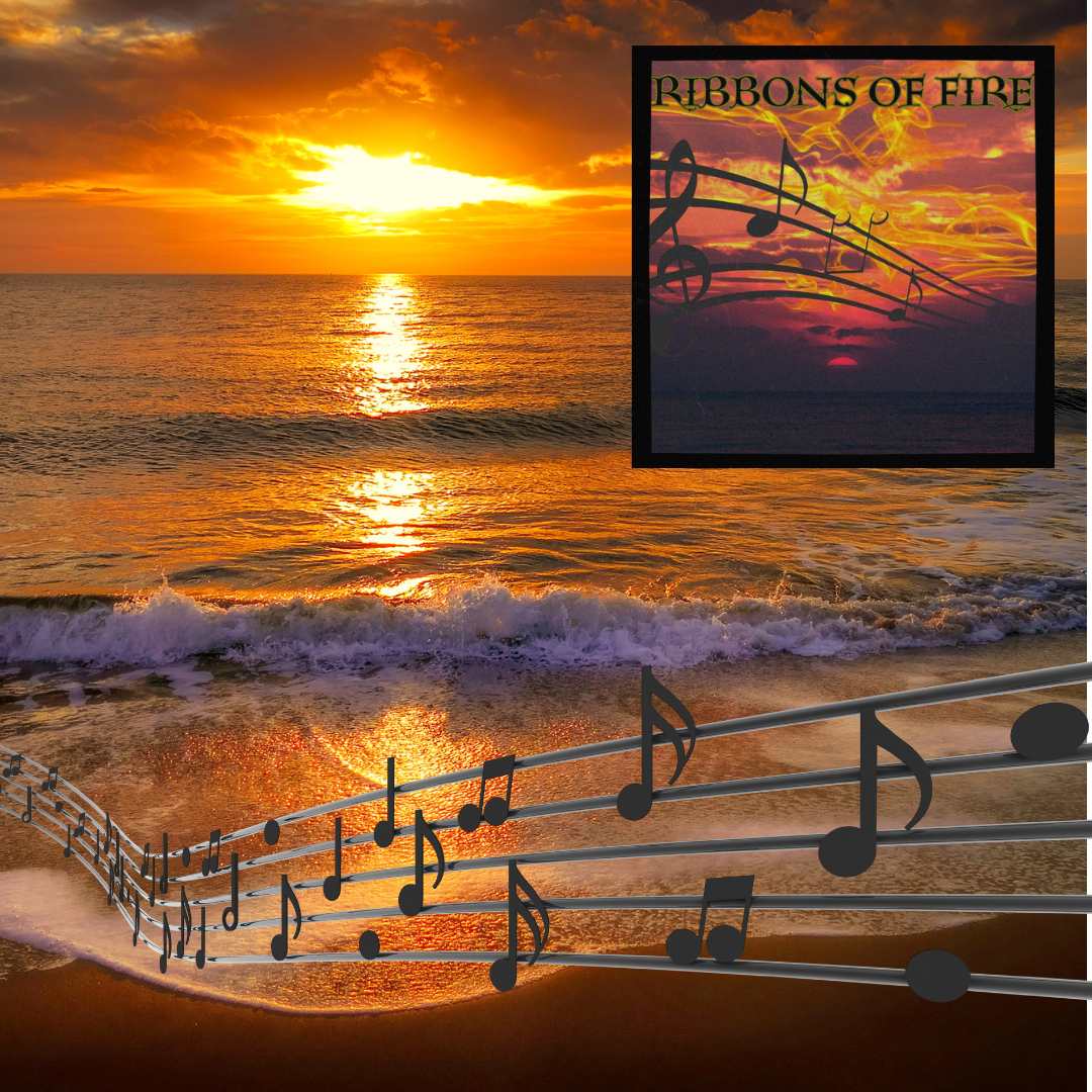 Ribbons of Fire . ( A Song About Sunsets)
