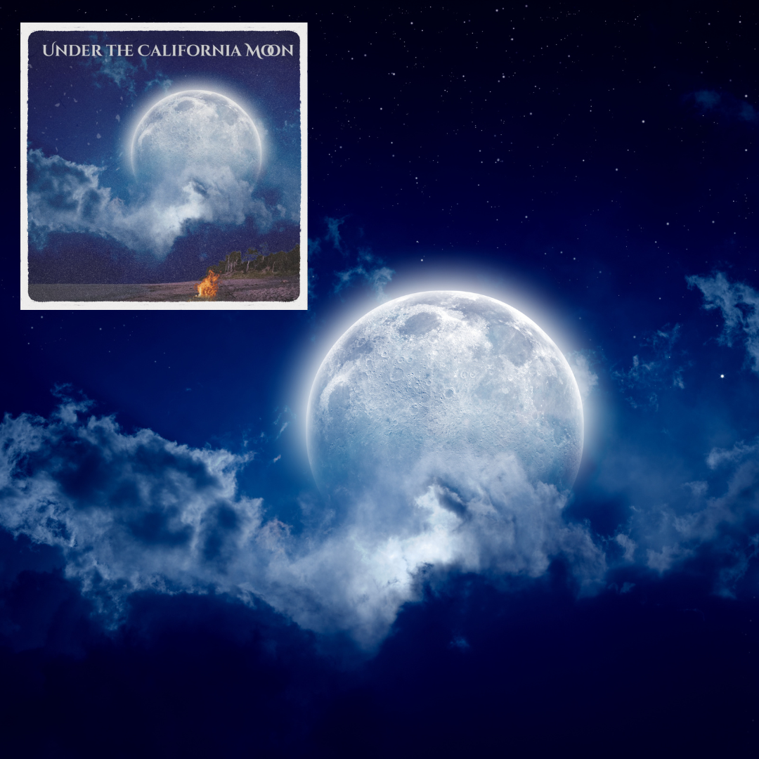Under The California Moon. ( Original Song)