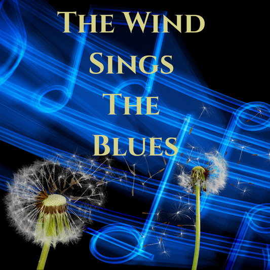 The Wind Sings the Blues. ( Original Song)