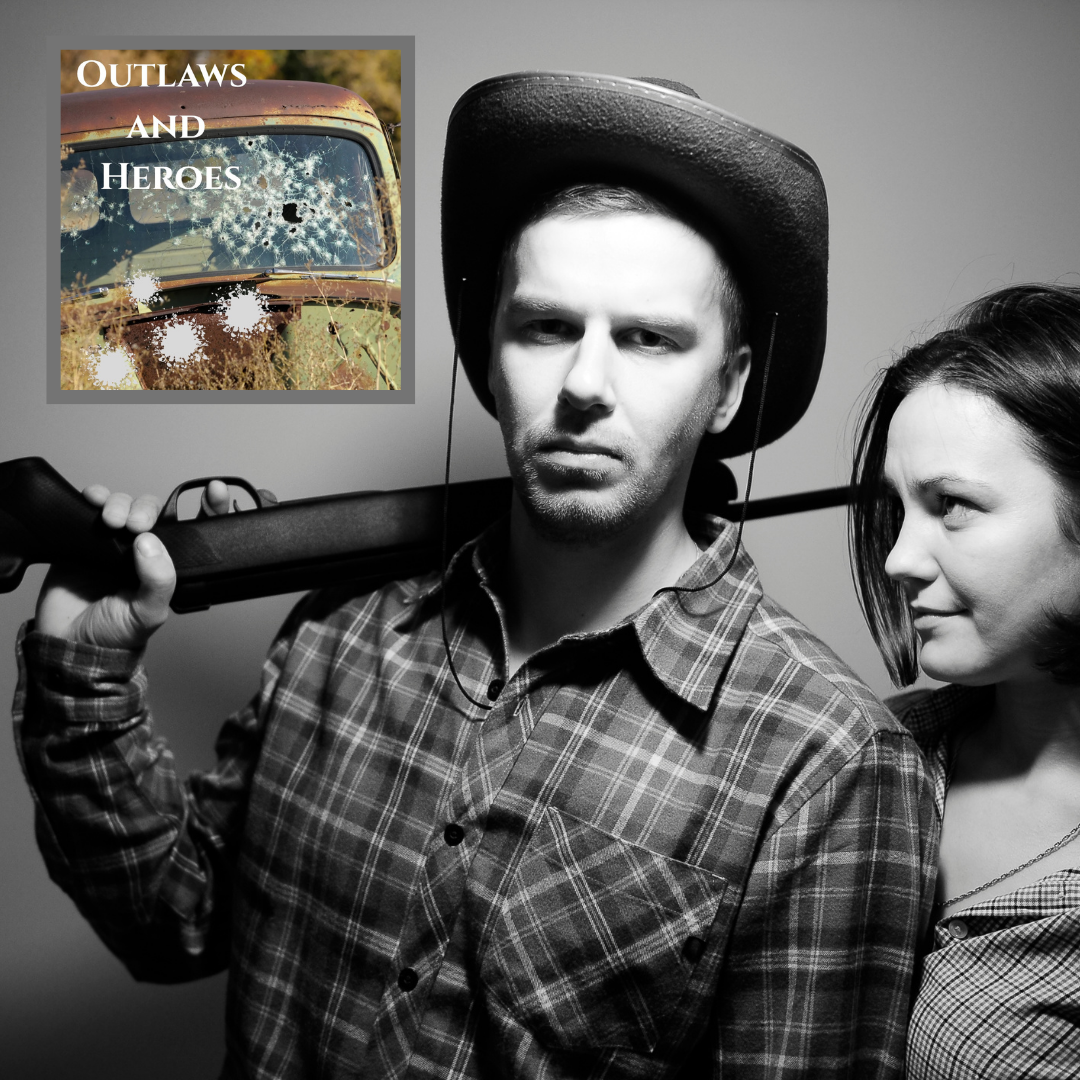 Outlaws And Heroes.(Original Song)