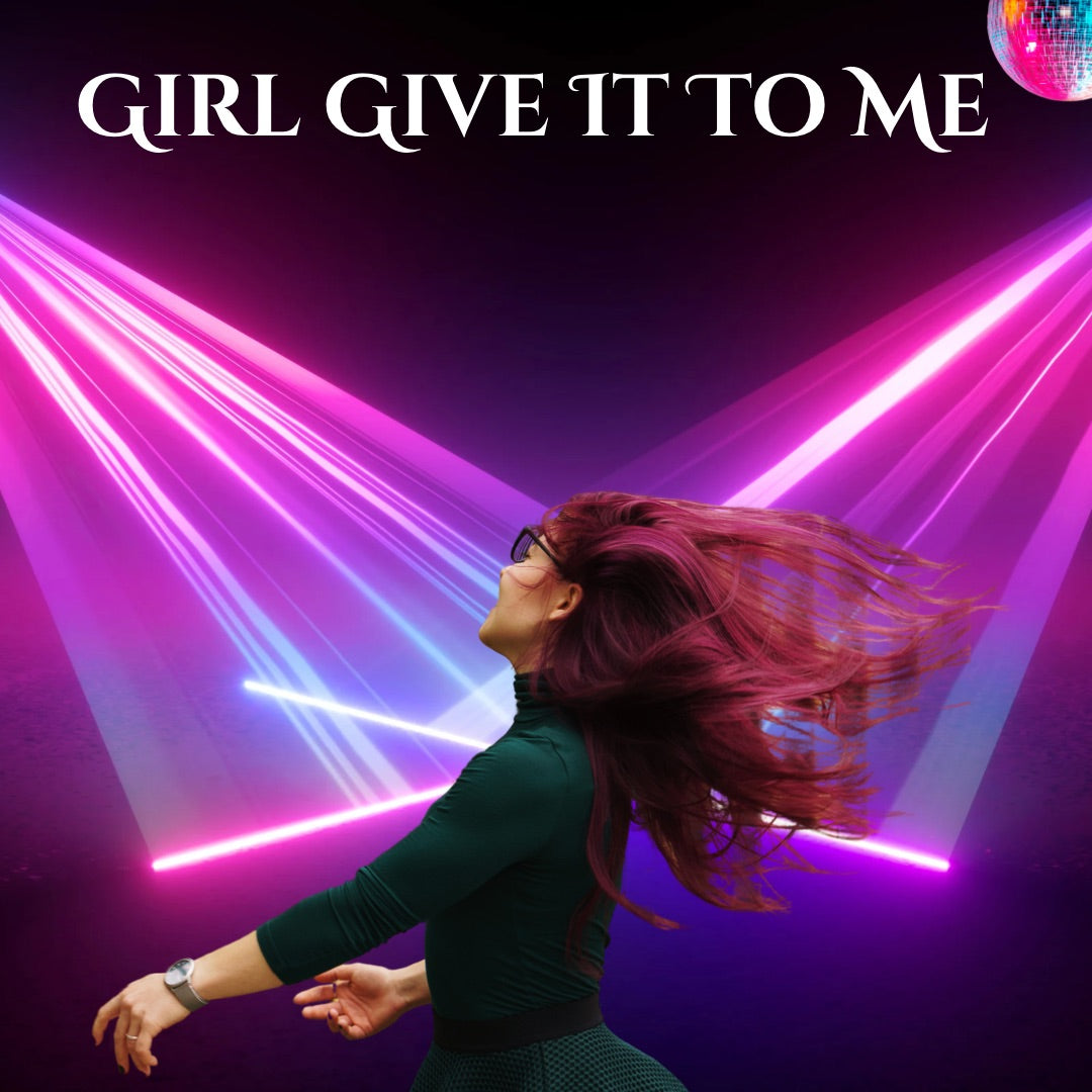 Girl Give It To Me. ( Dance Song )