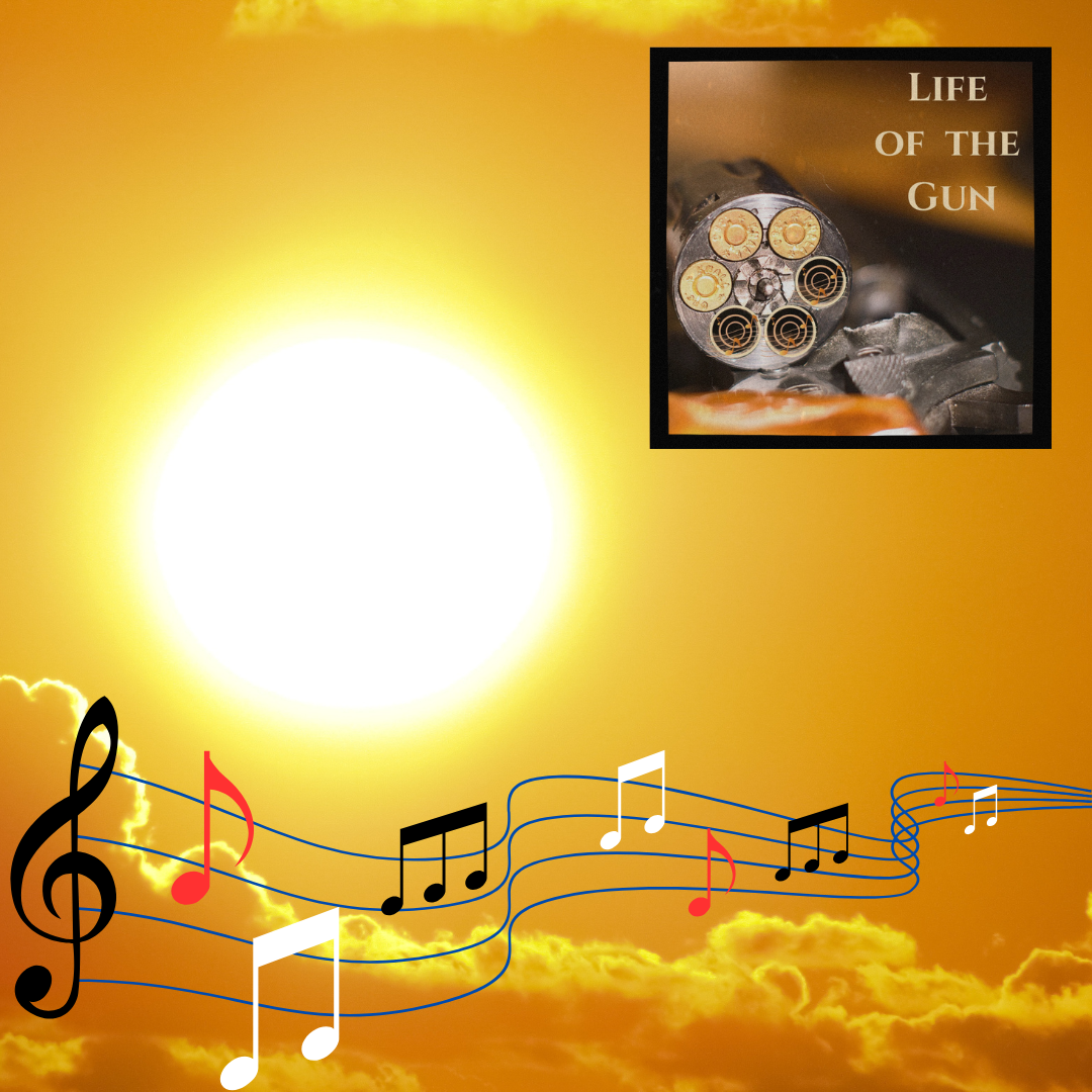 Life of the Gun. ( A Song about running from a past life)