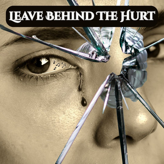 Leave Behind The Hurt ( A Song About Betrayal and Breaking Up.)
